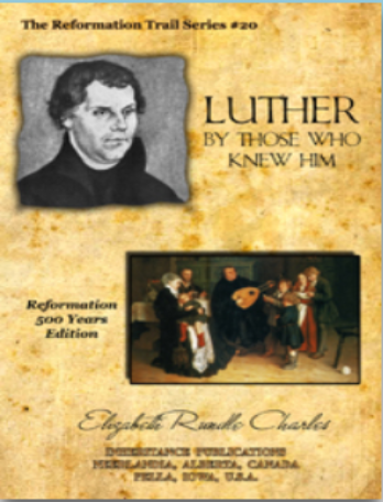 Luther By Those Who Knew Him